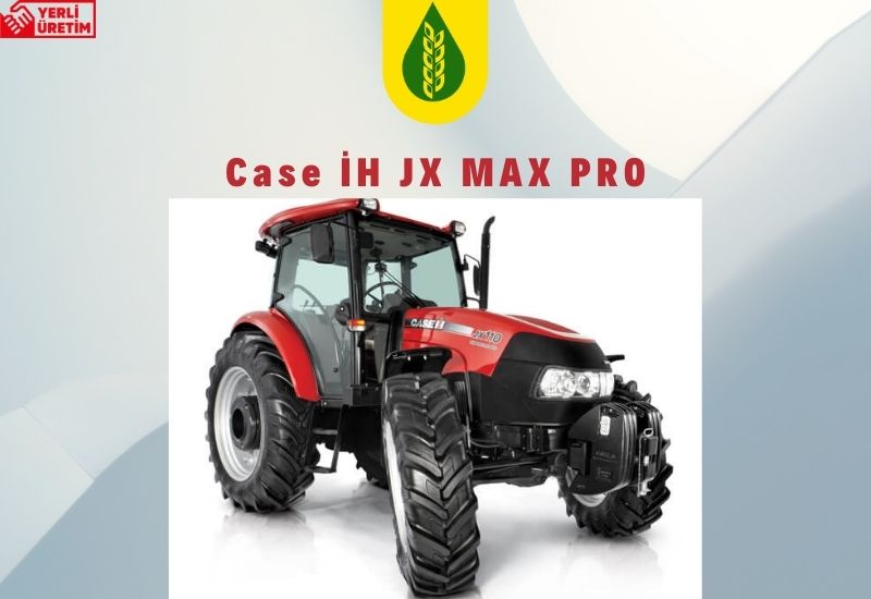 Case İH JX MAX PRO Fiyat Listesi